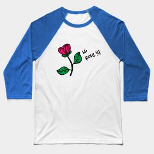 Hi Rose Baseball T-Shirt